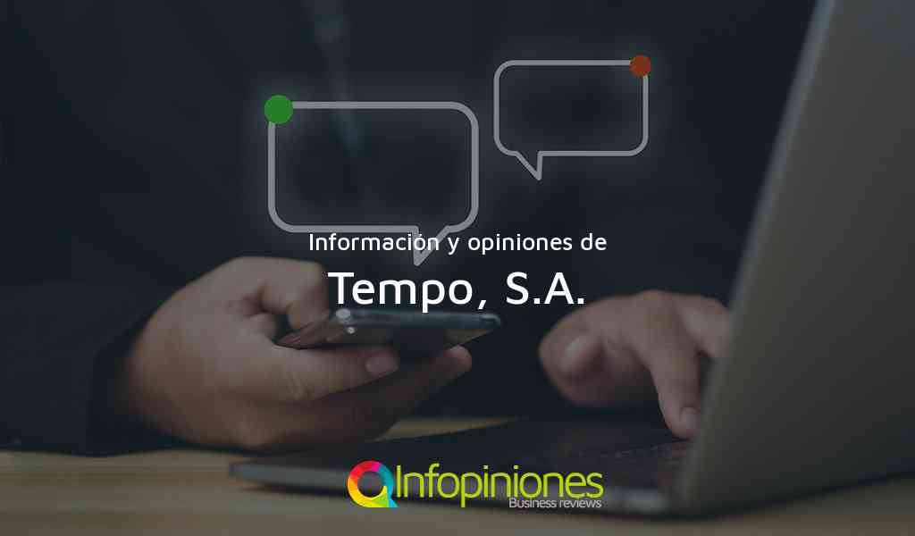 Información y opiniones sobre Tempo, S.A. de 